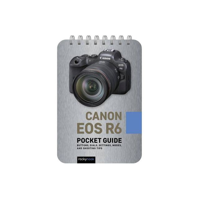 Canon EOS R6: Pocket Guide - (Pocket Guide Series for Photographers) by Rocky Nook (Spiral Bound)