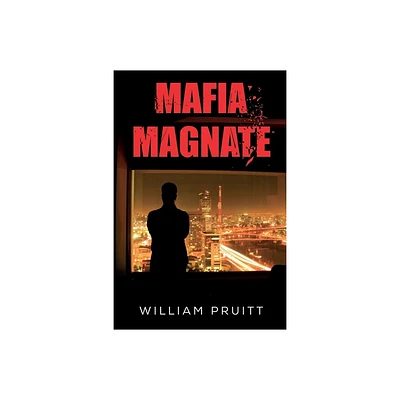 Mafia Magnate - by William Pruitt (Paperback)