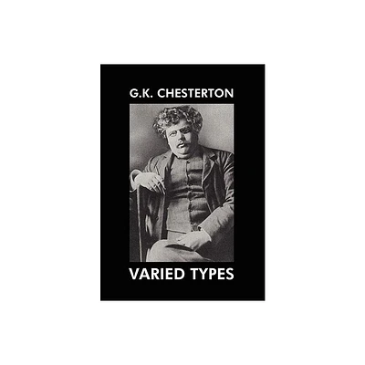 Varied Types - by G K Chesterton (Hardcover)