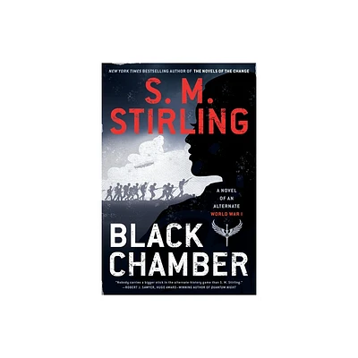 Black Chamber - (Novel of an Alternate World War) by S M Stirling (Paperback)