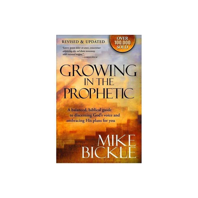 Growing in the Prophetic - by Mike Bickle (Paperback)