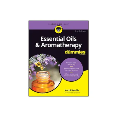 Essential Oils & Aromatherapy for Dummies - 2nd Edition by Kathi Keville (Paperback)