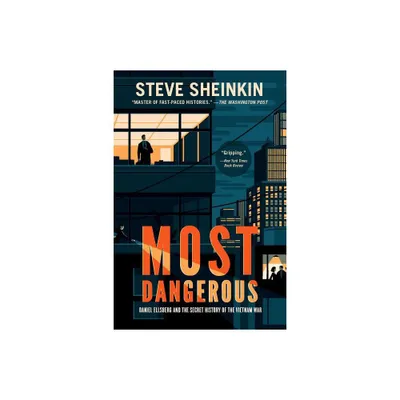 Most Dangerous - by Steve Sheinkin (Paperback)