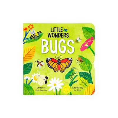 Little Wonders Bugs - by Rose Nestling (Board Book)