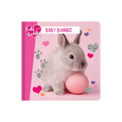 Cute and Cuddly: Baby Bunnies - (Cute & Cuddly) (Board Book)