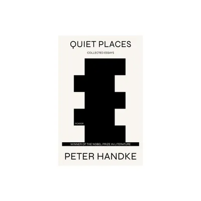 Quiet Places - by Peter Handke (Paperback)