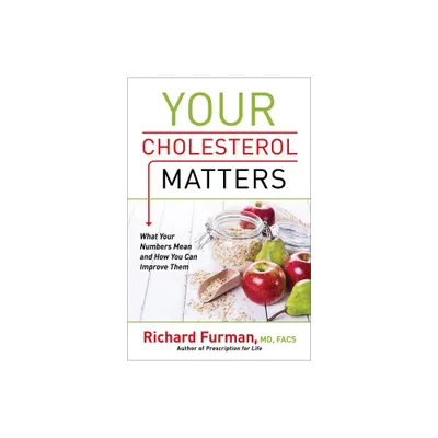 Your Cholesterol Matters - by Furman Richard MD Facs (Paperback)