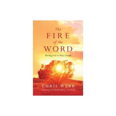 The Fire of the Word - (Renovare Resources) by Chris Webb (Paperback)