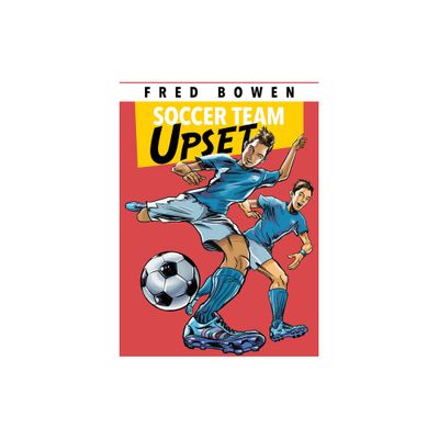 Soccer Team Upset - (Fred Bowen Sports Story) by Fred Bowen (Paperback)