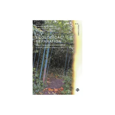 Ecological Reparation - (Dis-Positions: Troubling Methods and Theory in Sts) (Paperback)