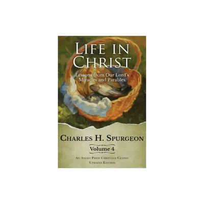 Life in Christ Vol 4 - by Charles H Spurgeon (Paperback)