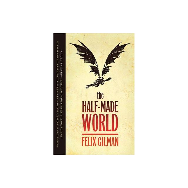 The Half-Made World - by Felix Gilman (Paperback)