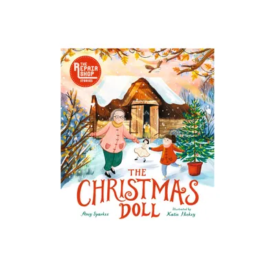 The Christmas Doll: A Repair Shop Story - by Amy Sparkes (Hardcover)