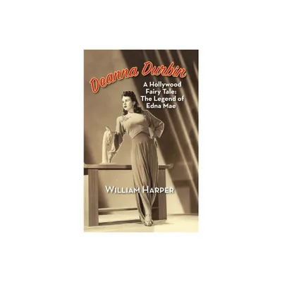 Deanna Durbin - by William Harper (Hardcover)