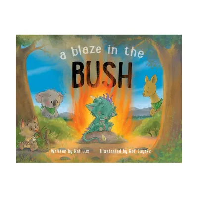 A Blaze in the Bush - by Kat Lux (Paperback)