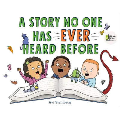 A Story No One Has Ever Heard Before - by Avi Steinberg (Hardcover)