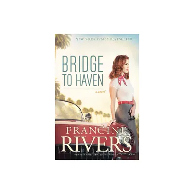 Bridge to Haven - by Francine Rivers (Paperback)