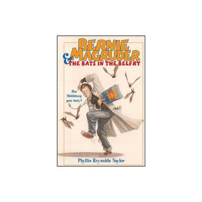 Bernie Magruder & the Bats in the Belfry - by Phyllis Reynolds Naylor (Paperback)