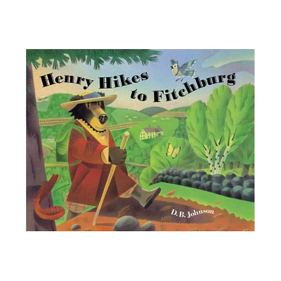 Henry Hikes to Fitchburg - (Henry Book) by D B Johnson (Hardcover)