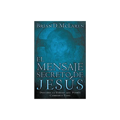 El Mensaje Secreto de Jess - by Brian D McLaren (Paperback)