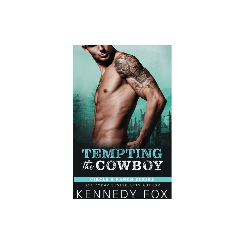 Kennedy Fox Books LLC Tempting the Cowboy - (Circle B Ranch) by Kennedy Fox  (Paperback) | The Market Place