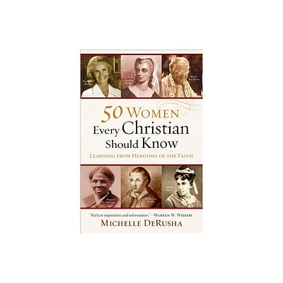 50 Women Every Christian Should Know - by Michelle Derusha (Paperback)