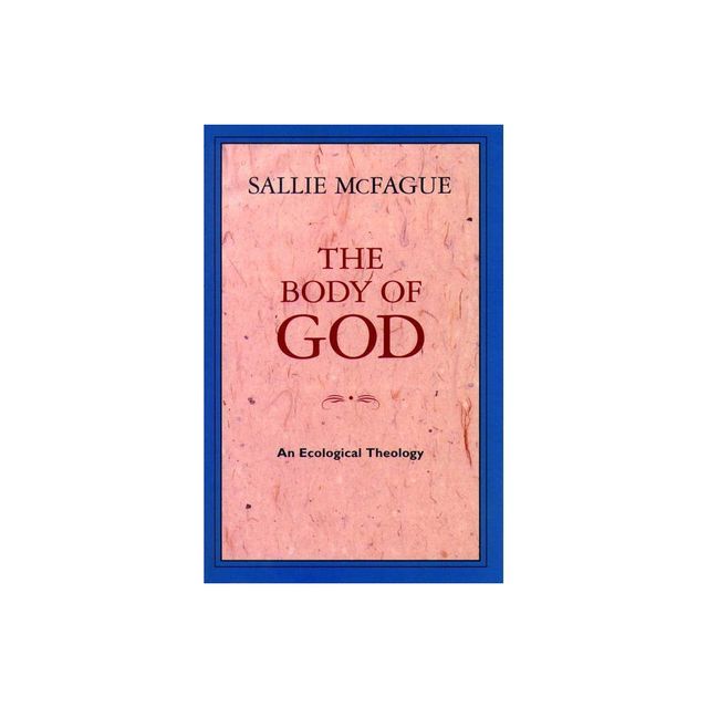 The Body of God - by Sallie McFague (Paperback)