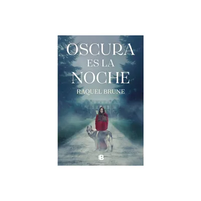 Oscura Es La Noche / Dark Is the Night - by Raquel Brune (Paperback)