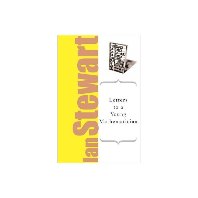 Letters to a Young Mathematician - (Art of Mentoring (Paperback)) by Ian Stewart (Paperback)