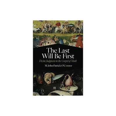 The Last Will Be First - by M John-Patrick OConnor (Hardcover)