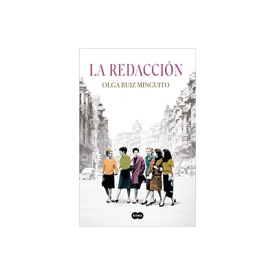 La Redaccin / The First Women Journalists - by Olga Ruiz Minguito (Hardcover)