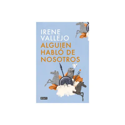 Alguien Habl de Nosotros / Someone Spoke of Us - by Irene Vallejo (Paperback)