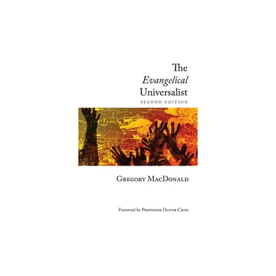 The Evangelical Universalist - 2nd Edition by Gregory MacDonald (Paperback)