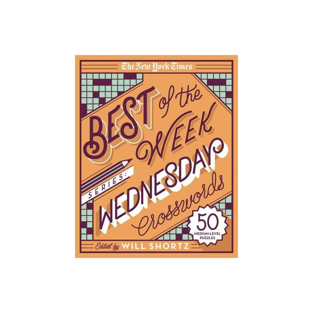 The New York Times Best of the Week Series: Wednesday Crosswords - (New York Times Crossword Puzzles) (Spiral Bound)