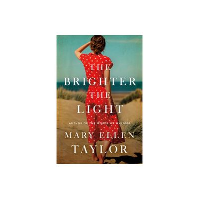 The Brighter the Light - by Mary Ellen Taylor (Paperback)