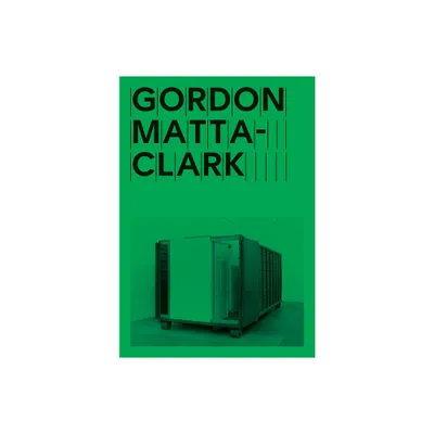 Gordon Matta-Clark: Open House - (Paperback)