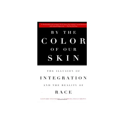 By the Color of Our Skin - by Barbara Diggs-Brown & Leonard Steinhorn (Paperback)