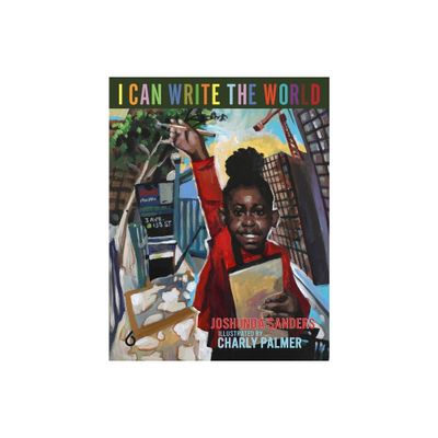 I Can Write the World - (Ava Murray Writes the World) by Joshunda Sanders (Hardcover)