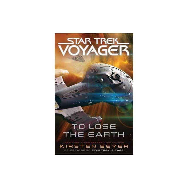 To Lose the Earth - (Star Trek: Voyager) by Kirsten Beyer (Paperback)