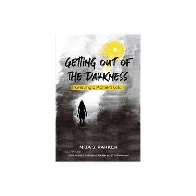 Grieving a Mothers Loss - by Nija S Parker (Paperback)