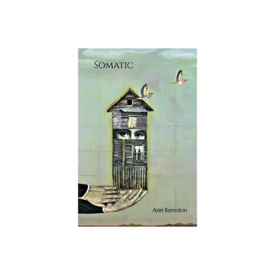 Somatic - by Ann Keniston (Paperback)