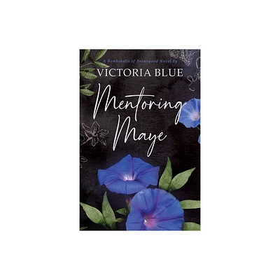 Mentoring Maye - (Bombshells of Brentwood) by Victoria Blue (Paperback)