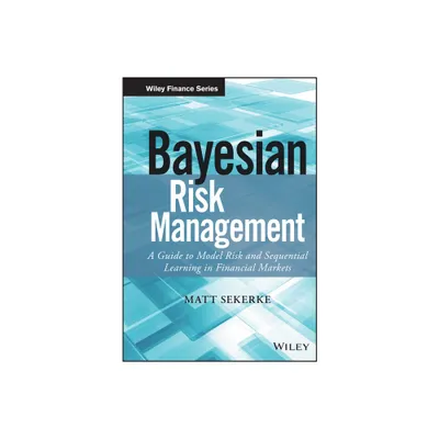 Bayesian Risk Management - (Wiley Finance) by Matt Sekerke (Hardcover)