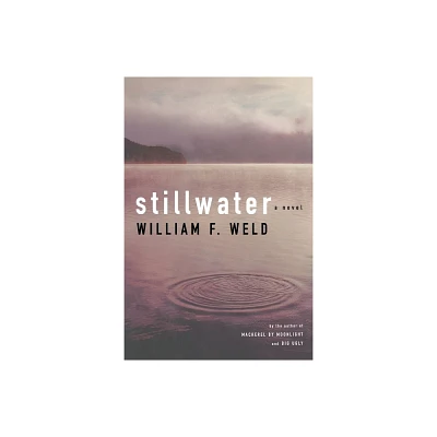 Stillwater - by William F Weld (Paperback)