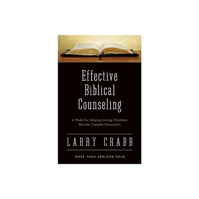 Effective Biblical Counseling - by Larry Crabb (Paperback)