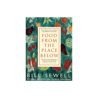 Food from the Place Below - by Bill Sewell (Paperback)