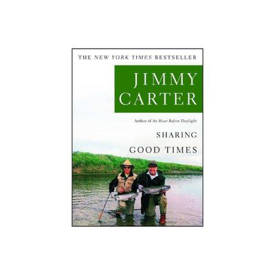 Sharing Good Times - by Jimmy Carter (Paperback)