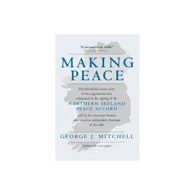 Making Peace - by George Mitchell (Paperback)