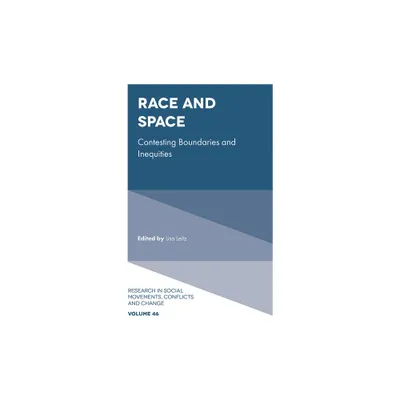 Race and Space - (Research in Social Movements, Conflicts and Change) by Lisa Leitz (Hardcover)