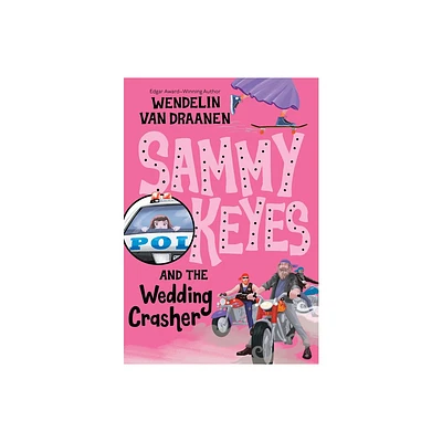 Sammy Keyes and the Wedding Crasher - by Wendelin Van Draanen (Paperback)